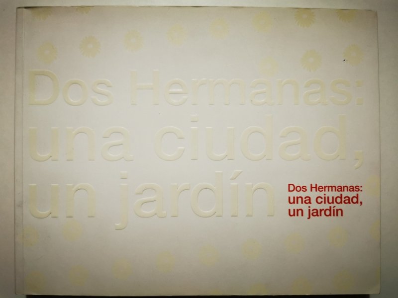 DOS HERMANAS: UNA CIUDAD, UN JARDIN