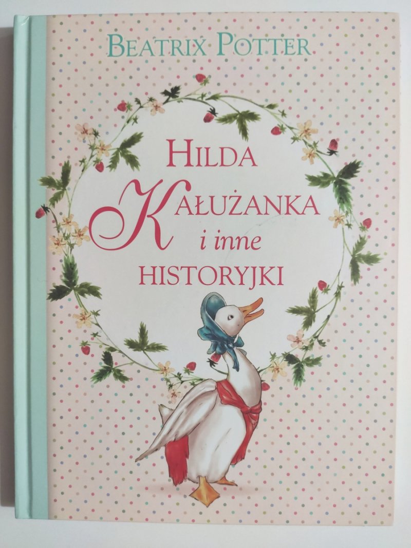 HILDA KAŁUŻANKA I INNE HISTORYJKI - Beatrix Potter