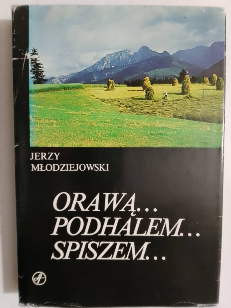 ORAWĄ...PODHALEM...SPISZEM… - Jerzy Młodziejowski