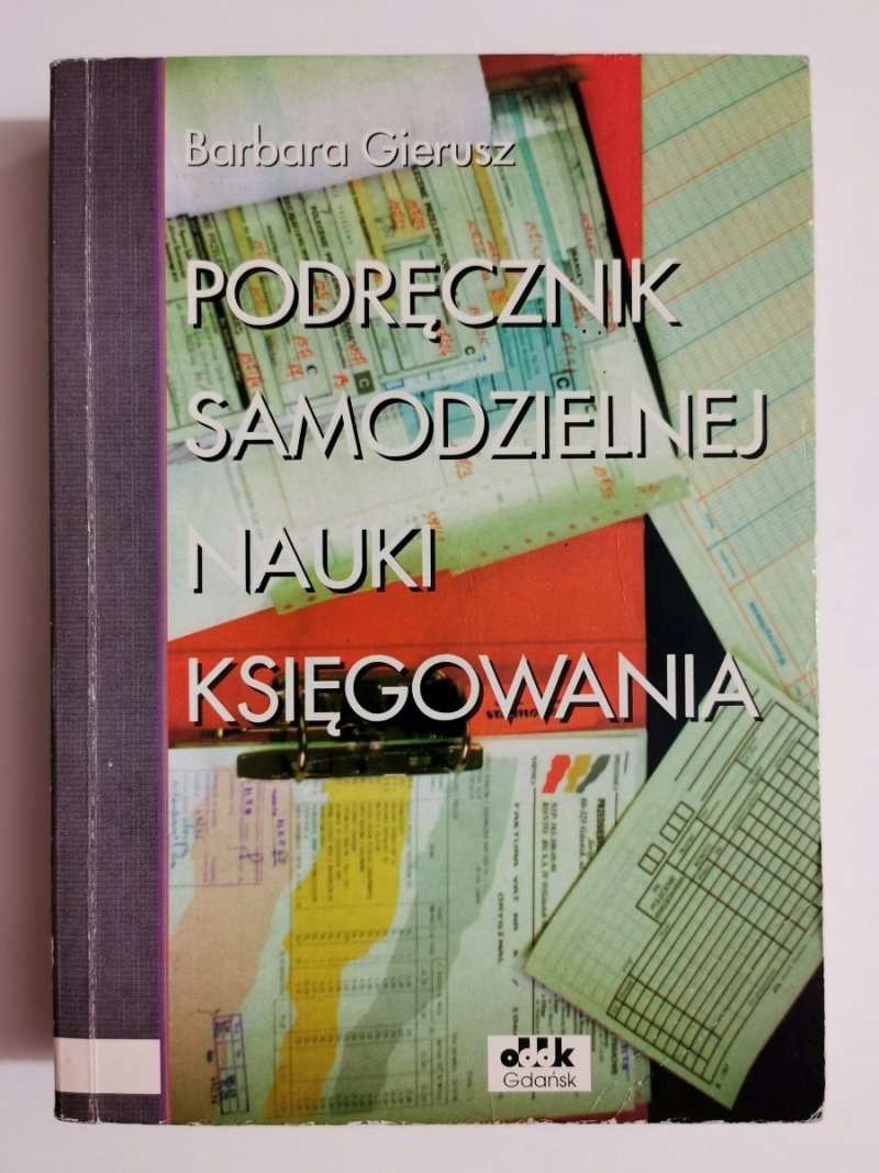 PODRĘCZNIK SAMODZIELNEJ NAUKI KSIĘGOWANIA - Barbara Gierusz 1997