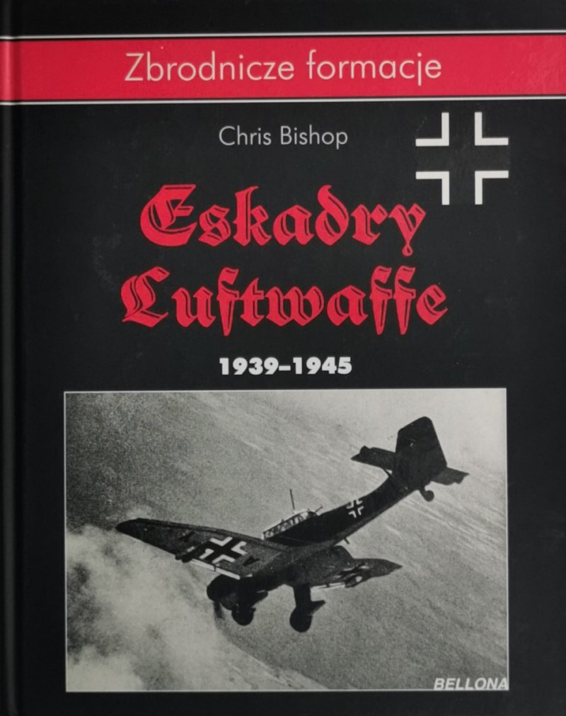 ESKADRY LUFTWAFFE 1939 – 1945 - Chris Bishop