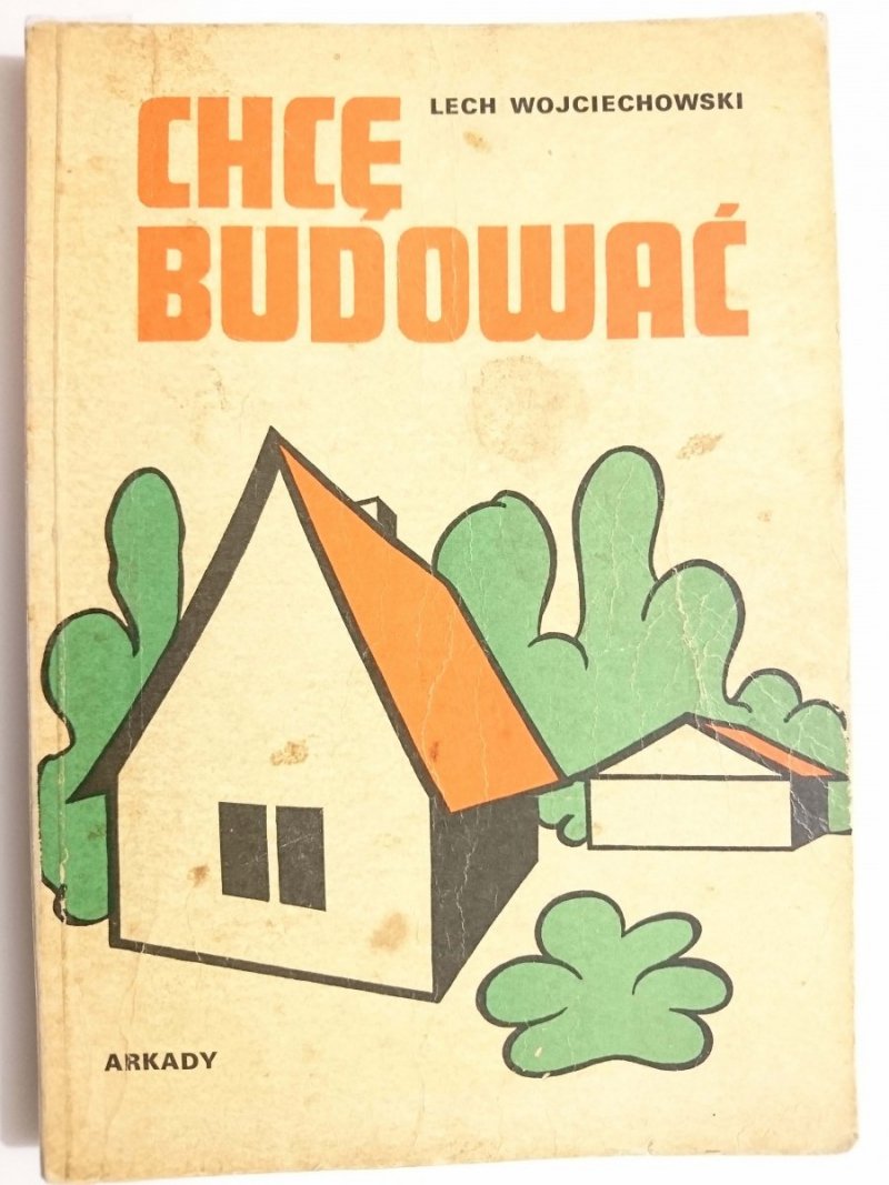 CHCĘ BUDOWAĆ - Lech Wojciechowski 1977