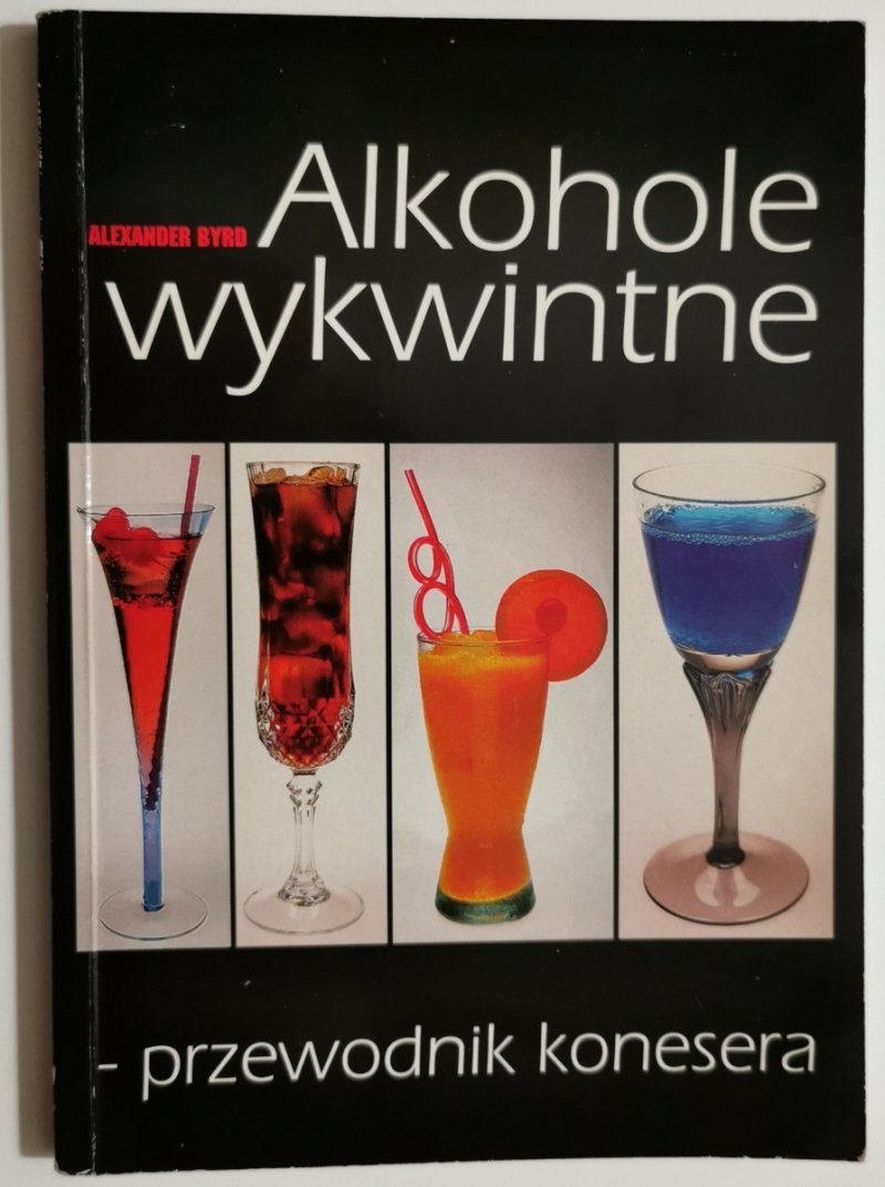 ALKOHOLE WYKWINTNE - Alexander Byrd