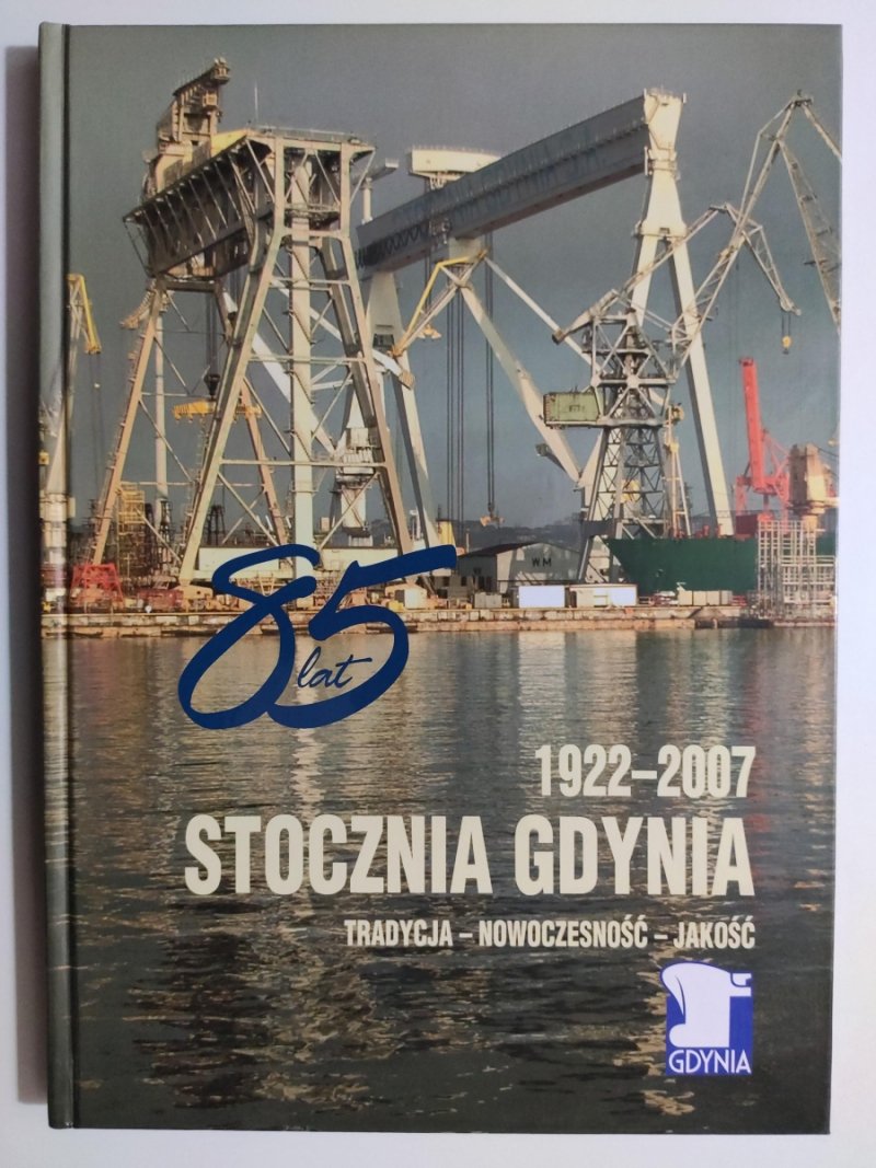 STOCZNIA GDYNIA 1922 – 2007 - Janusz Wikowski