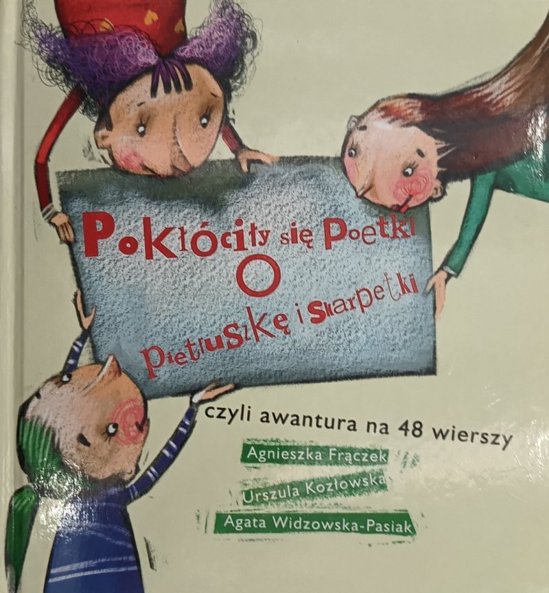 POKŁÓCIŁY SIĘ POETKI O PIETRUSZKĘ I SKARPETKI - Agnieszka Frączek