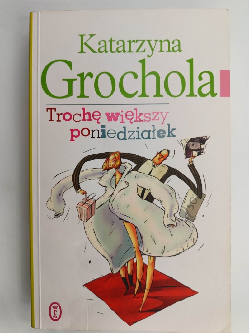 TROCHĘ WIĘKSZY PONIEDZIAŁEK - Katarzyna Grochola