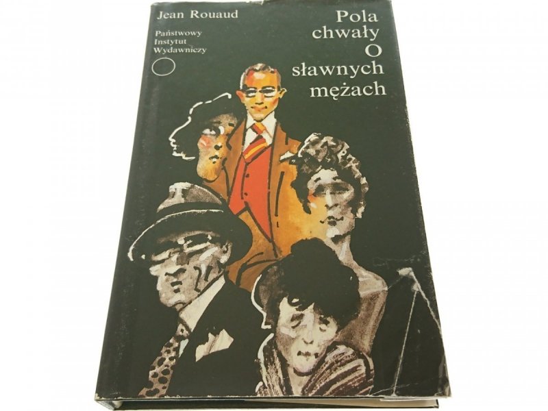 POLA CHWAŁY; O SŁAWNYCH MĘŻACH  Jean Rouaud (1996)