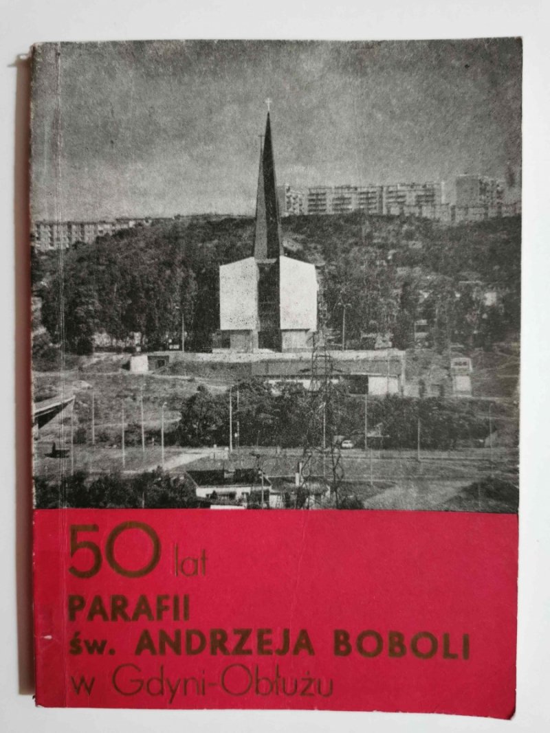 50 LAT PARAFII ŚW. ANDRZEJA BOBOLI W GDYNI-OBŁUŻU