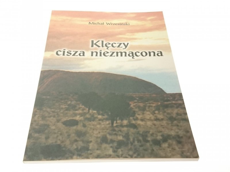 KLĘCZY CISZA NIEZMĄCONA - Michał Wrzesiński 2000