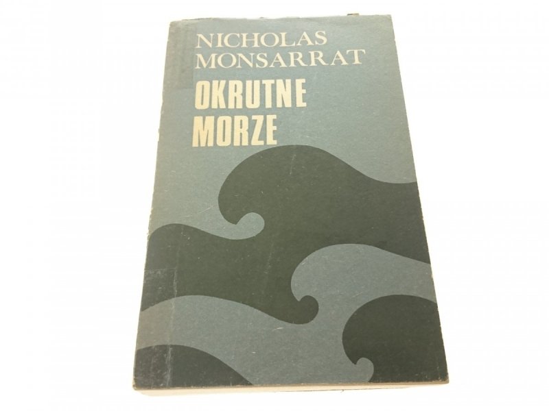 OKRUTNE MORZE - Nicholas Monsarrat 1976
