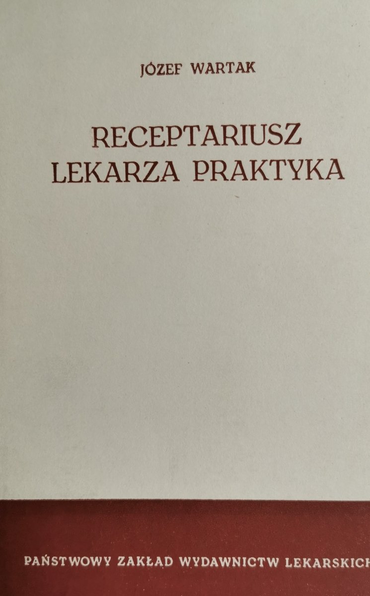 RECEPTARIUSZ LEKARZA PRAKTYKA - Józef Wartak