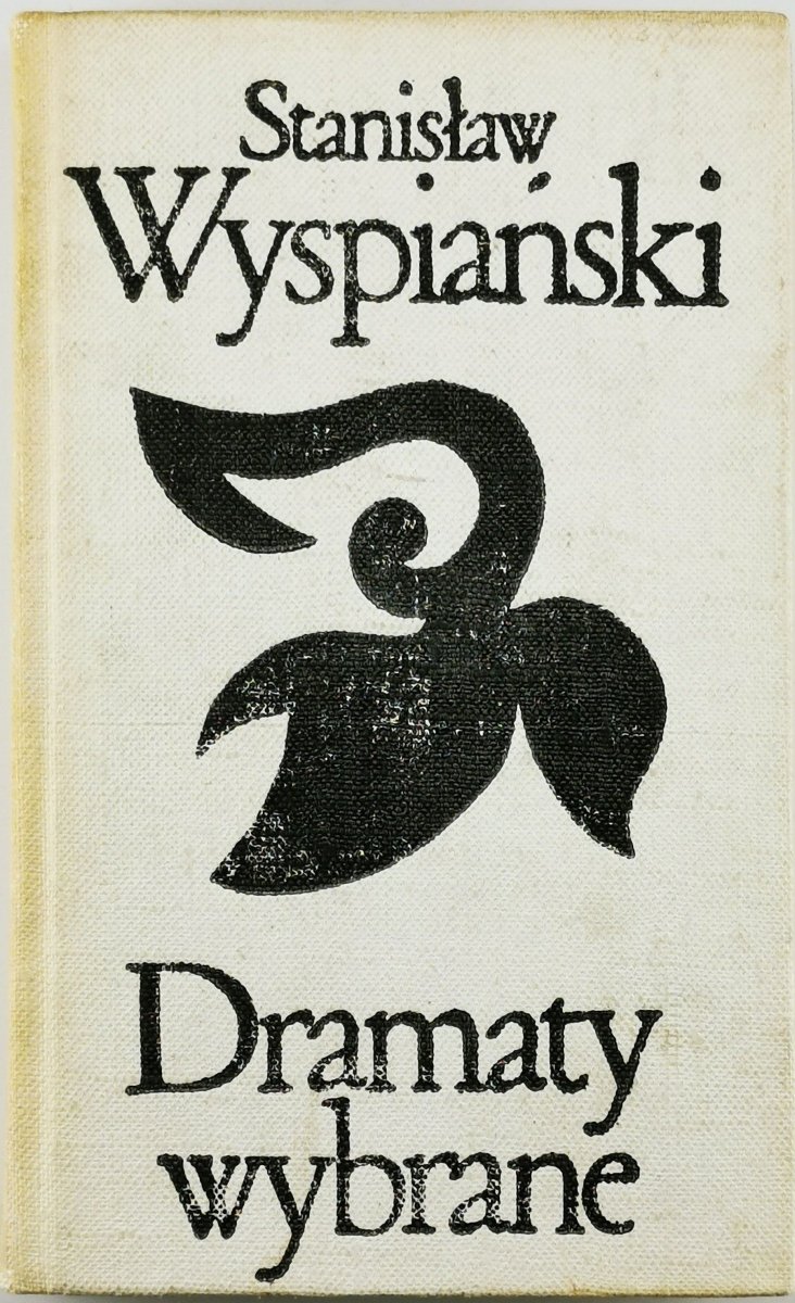 DRAMATY WYBRANE II (AKROPOLIS, NOC LISTOPADOWA, POWRÓT ODYSA, SĘDZIOWIE) - Stanisław Wyspiański