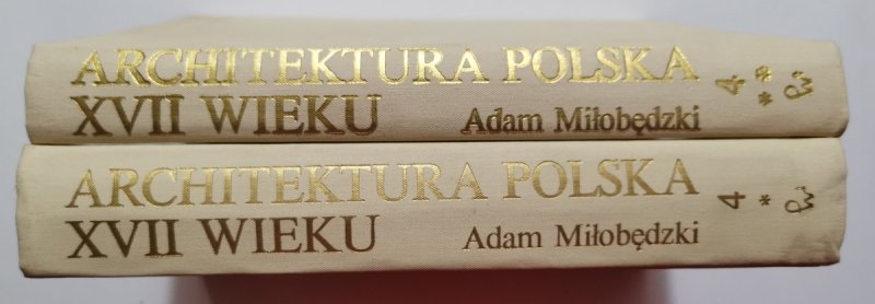 ARCHITEKTURA POLSKA XVII WIEKU tom 4 cz. 1 i 2 - Adam Miłobędzki
