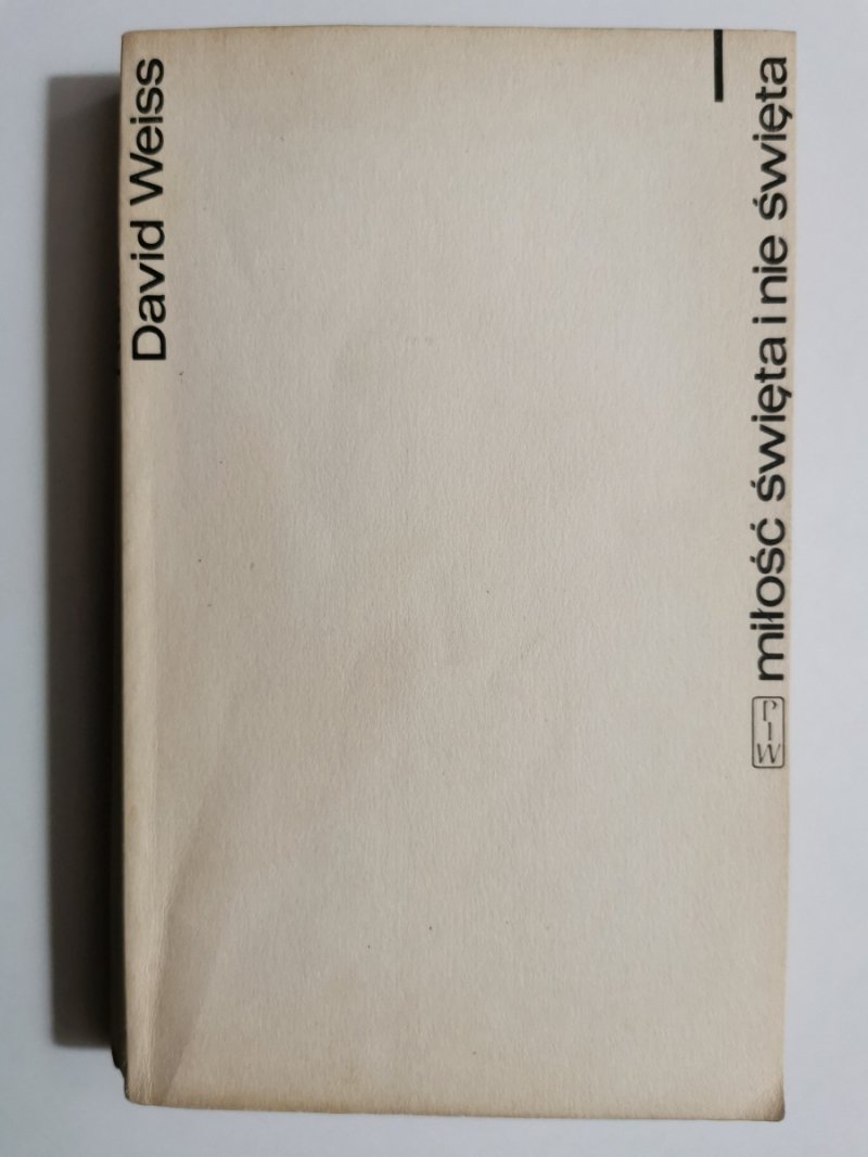 MIŁOŚĆ ŚWIĘTA I NIE ŚWIĘTA - David Weiss