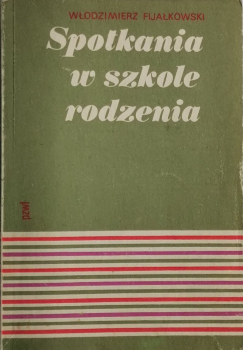 SPOTKANIA W SZKOLE RODZENIA - Włodzimierz Fijałkowski