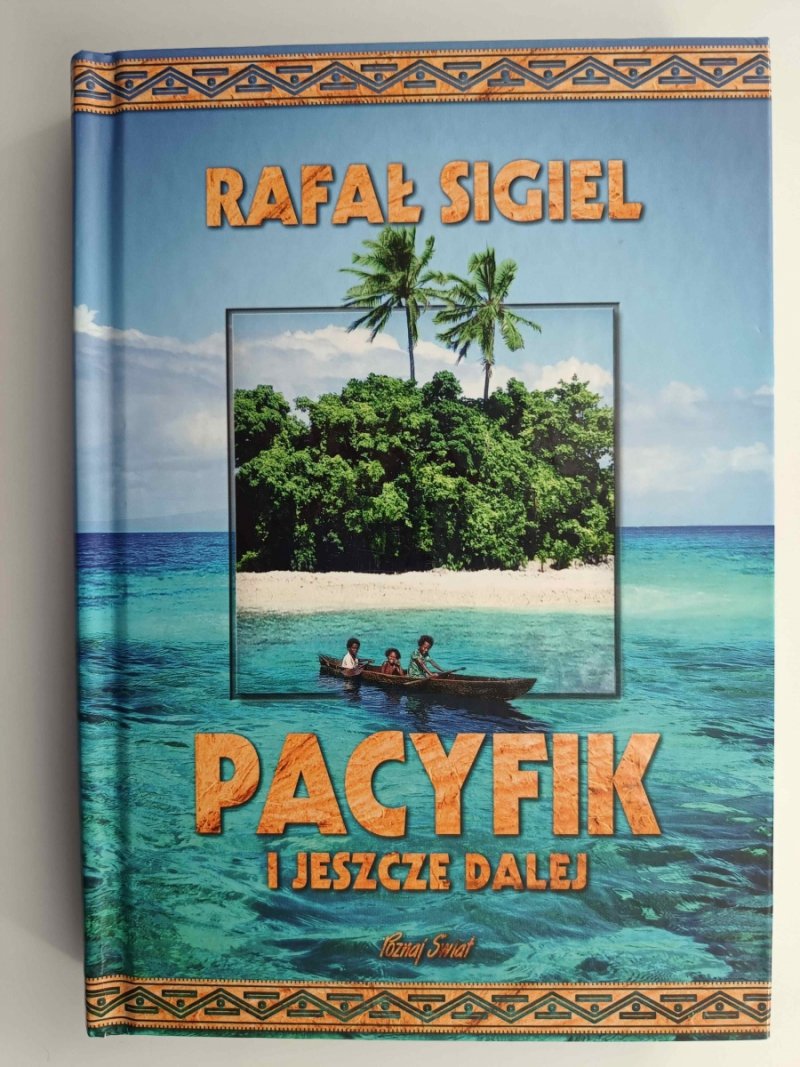 PACYFIK I JESZCZE DALEJ - Rafał Sigiel