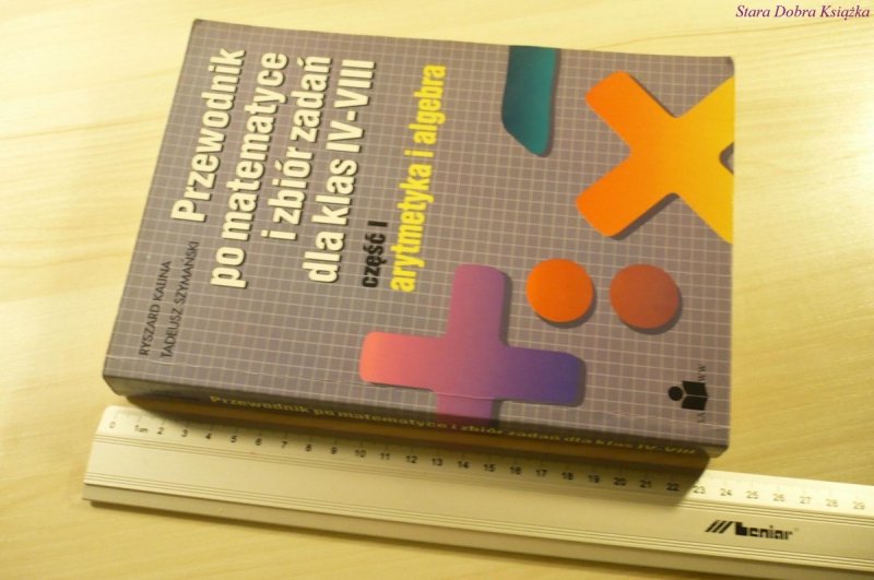 PRZEWODNIK PO MATEMATYCE. CZ. I ARYTMETYKA (1995)