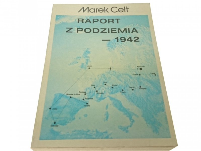 RAPORT Z PODZIEMIA 1942 - Marek Celt 1992