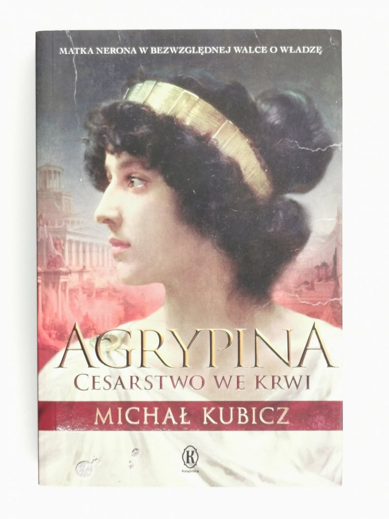 AGRYPINA CESARSTWO WE KRWI - Michał Kubicz