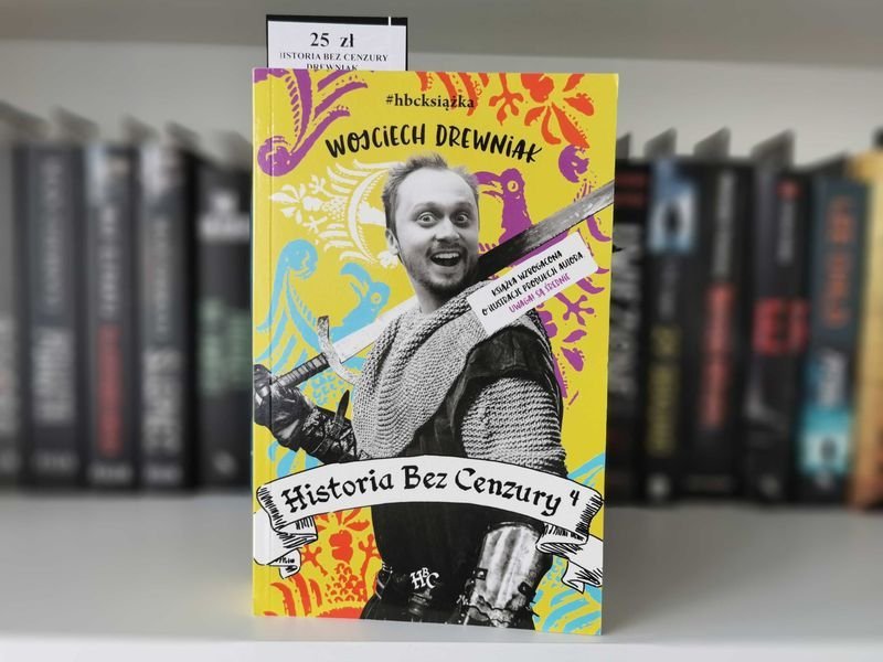 Historia bez cenzury Część 4 - Wojciech Drewniak