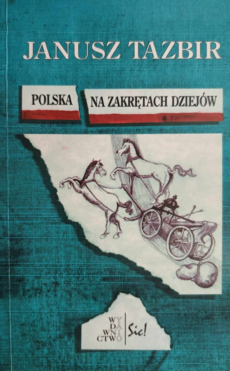 POLSKA NA ZAKRĘTACH DZIEJÓW - Janusz Tazbir