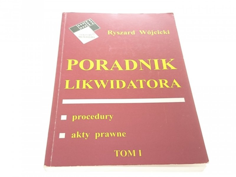 PORADNIK LIKWIDATORA TOM I - Ryszard Wójcicki