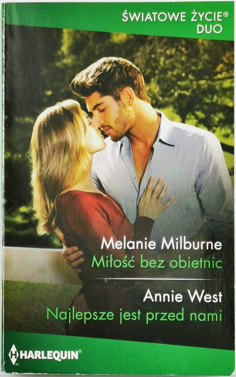 MIŁOŚĆ BEZ OBIETNIC - Melanie Milburne | NAJLEPSZE JEST PRZED NAMI – Annie West