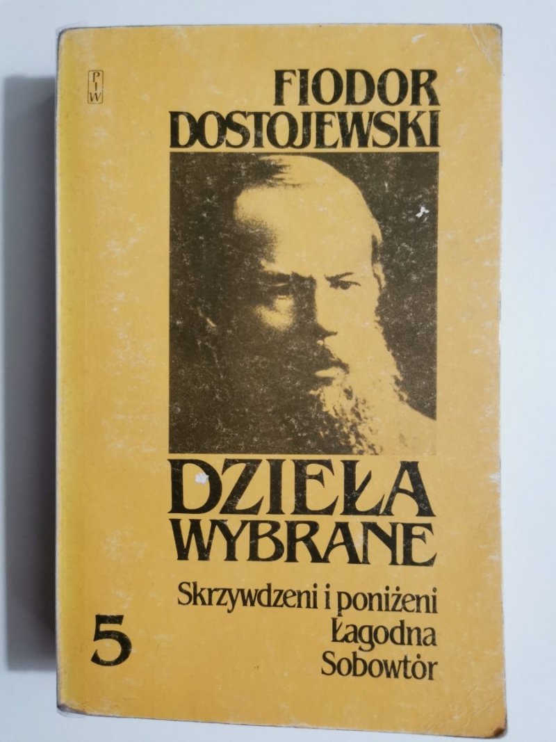 DZIEŁA WYBRANE TOM 5 SKRZYWDZENI I PONIŻENI - Fiodor Dostojewski 1987