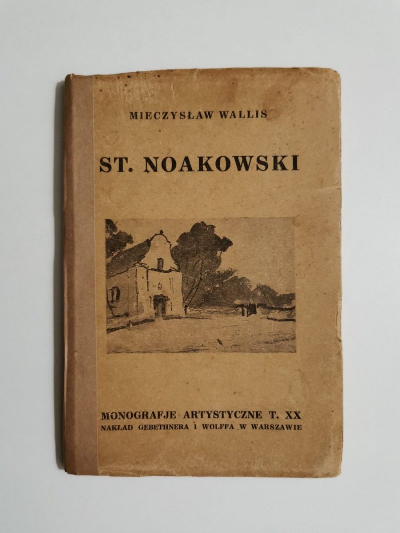 STANISŁAW NOAKOWSKI Z 32 REPRODUKCJAMI - Mieczysław Wallis 