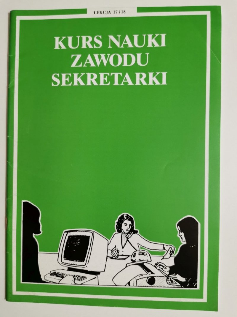 KURS NAUKI ZAWODU SEKRETARKI. LEKCJA 17 i 18 1991