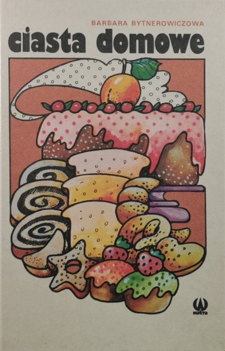 CIASTA DOMOWE - Barbara Bytnerowiczowa