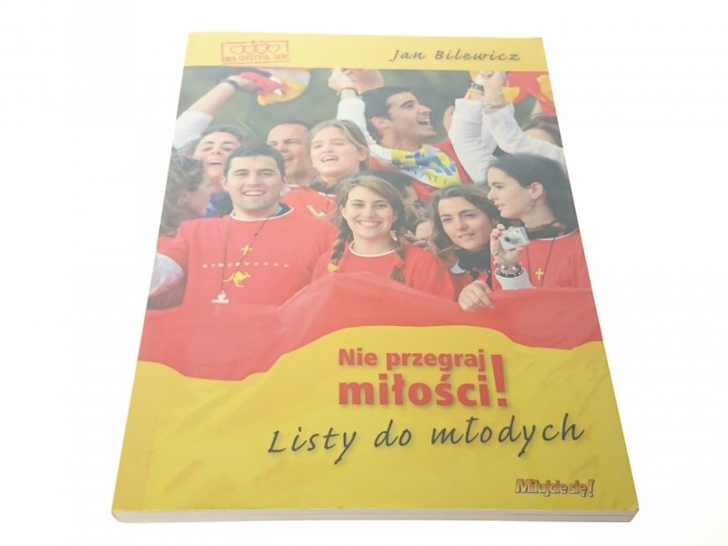 NIE PRZEGRAJ MIŁOŚCI! LISTY DO MŁODYCH - Bilewicz