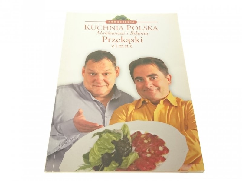 KUCHNIA POLSKA MAKŁOWICZA I BIKONTA. PRZEKĄSKI