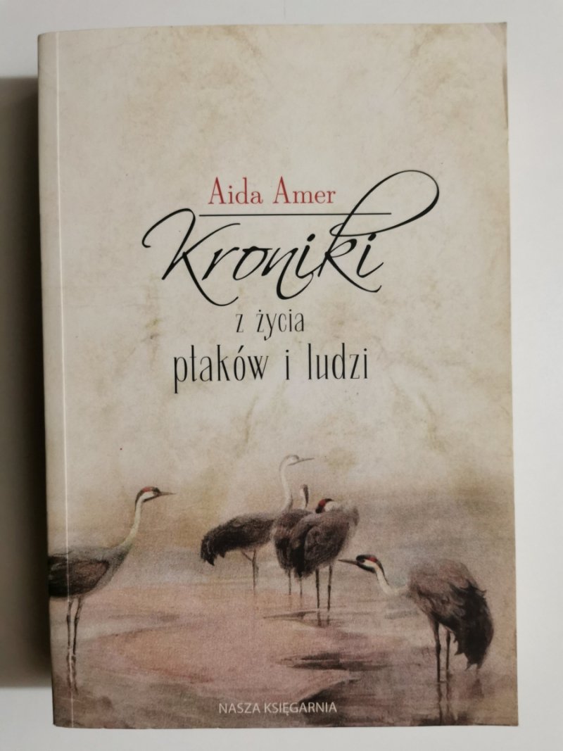 KRONIKI Z ŻYCIA PTAKÓW I LUDZI - Aida Amber