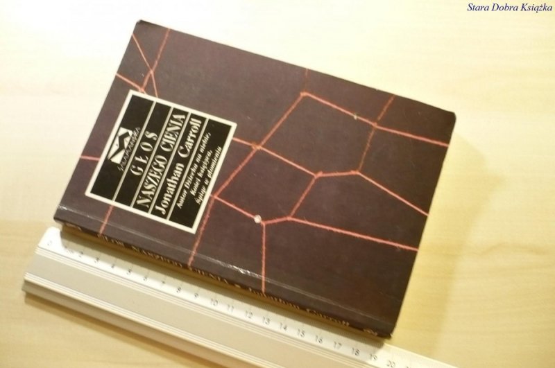 GŁOS NASZEGO CIENIA - Jonathan Carroll 1996