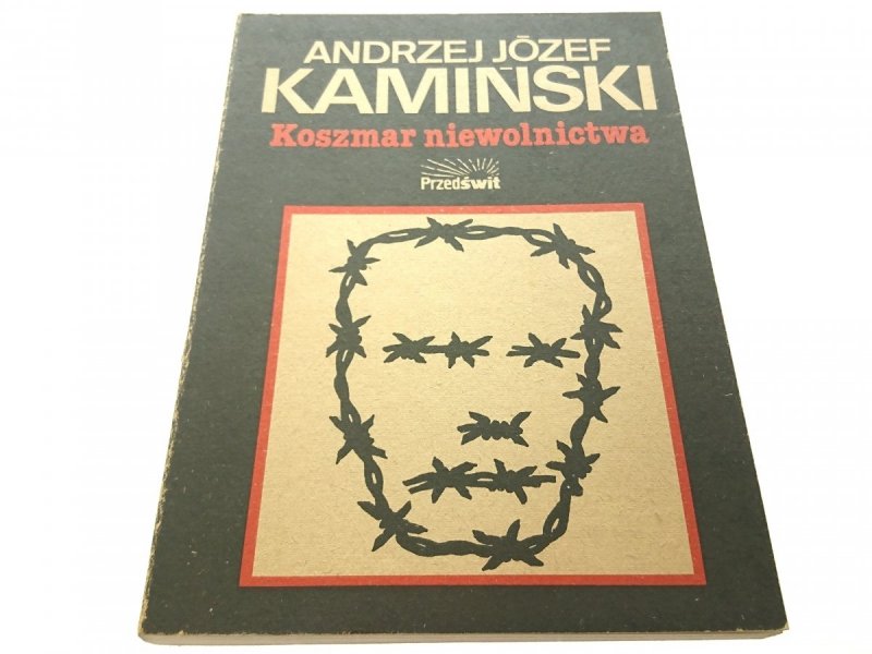 KOSZMAR NIEWOLNICTWA - Andrzej Józef Kamiński 1990