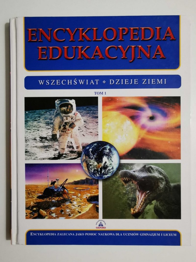 ENCYKLOPEDIA EDUKACYJNA TOM I WSZECHŚWIAT DZIEJE ZIEMI 2007