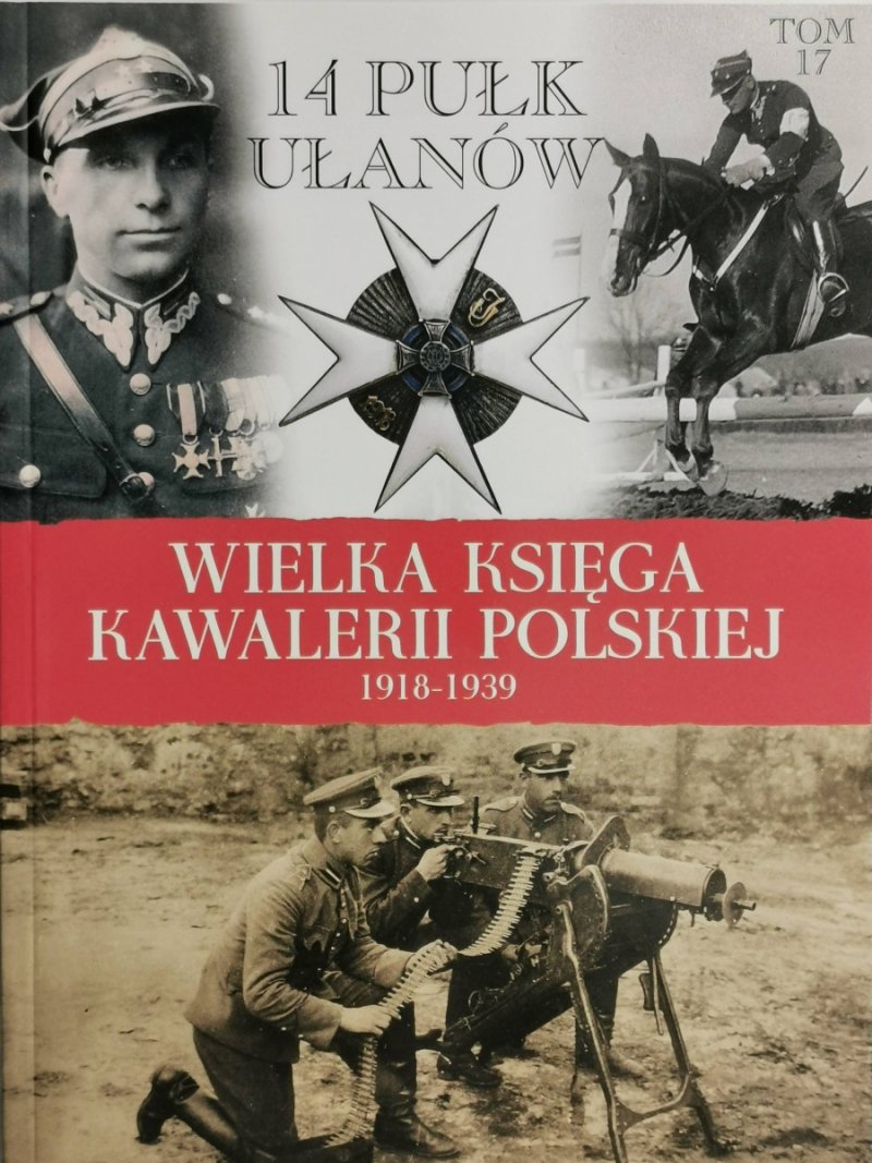 WIELKA KSIĘGA KAWALERII POLSKIEJ 1918-1939 tom 17