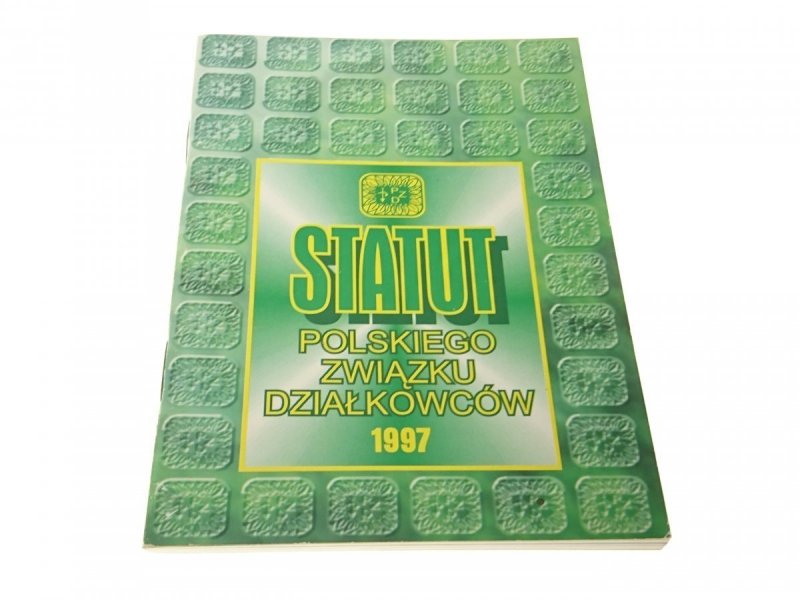 STATUT POLSKIEGO ZWIĄZKU DZIAŁKOWCÓW 1997