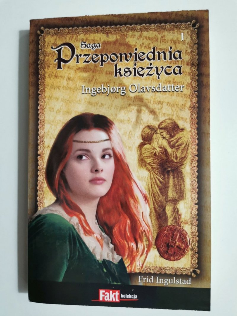 SAGA PRZEPOWIEDNIA KSIĘŻYCA TOM 1 INGEBJORG OLAVSDATTER - Frid Ingulstad 2010