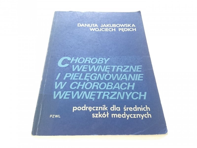 CHOROBY WEWNĘTRZNE I PIELĘGNOWANIE... - Jakubowska