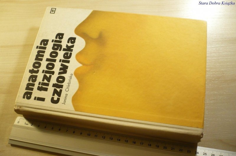 ANATOMIA I FIZJOLOGIA CZŁOWIEKA - Chlebińska 1986