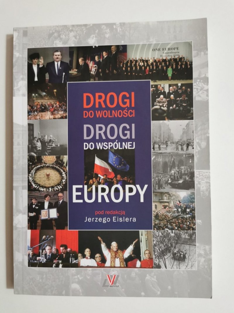 DROGI DO WOLNOŚCI DROGI DO WSPÓLNEJ EUROPY 2008