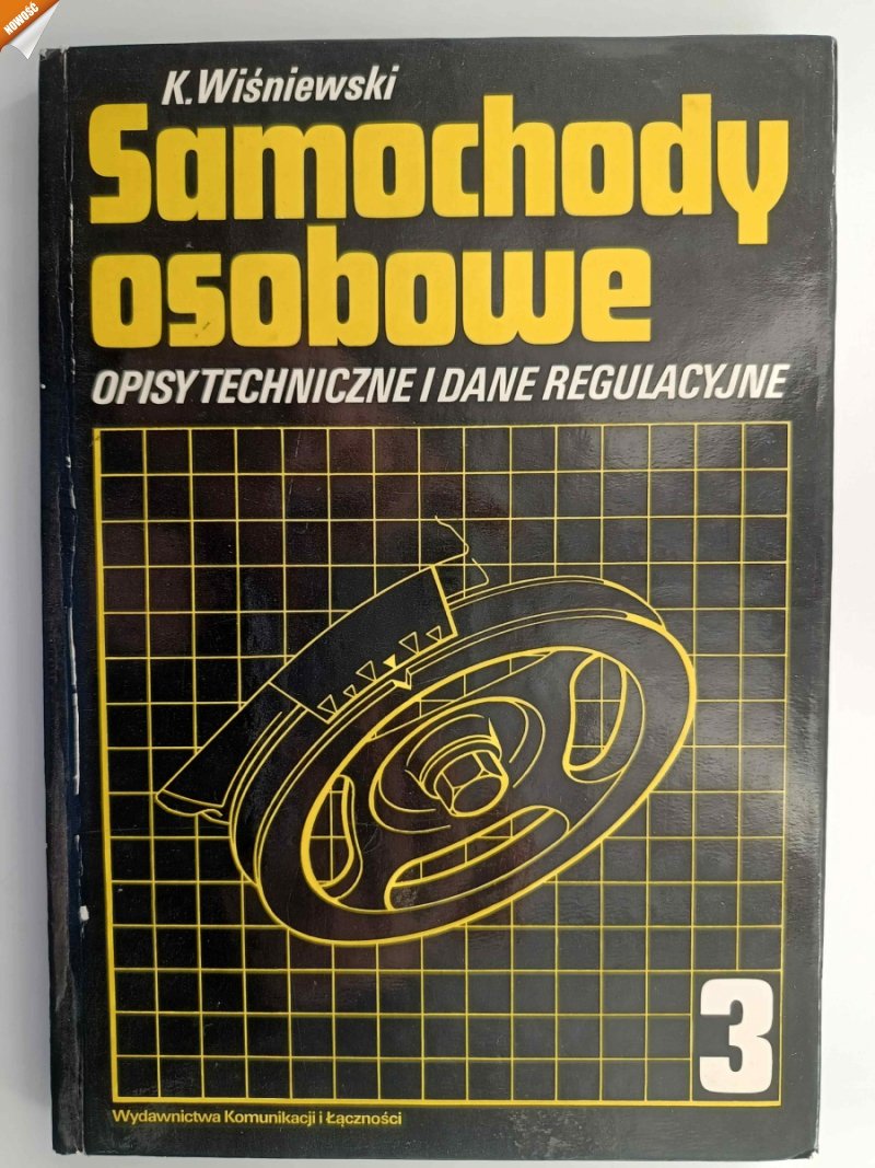 SAMOCHODY OSOBOWE 3 OPISY TECHNICZNE I DANE REGULACYJNE - K. Wiśniewski