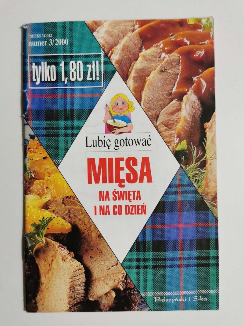 LUBIĘ GOTOWAĆ. MIĘSA NA ŚWIĘTA I NA CO DZIEŃ 2000