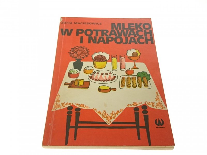MLEKO W POTRAWACH I NAPOJACH - Maciesowicz (1977)