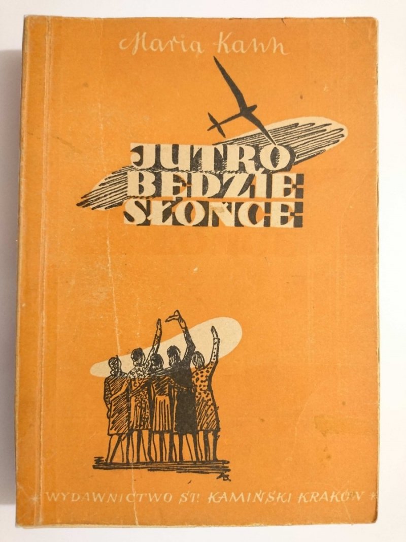 JUTRO BĘDZIE SŁOŃCE - Maria Kann 1947