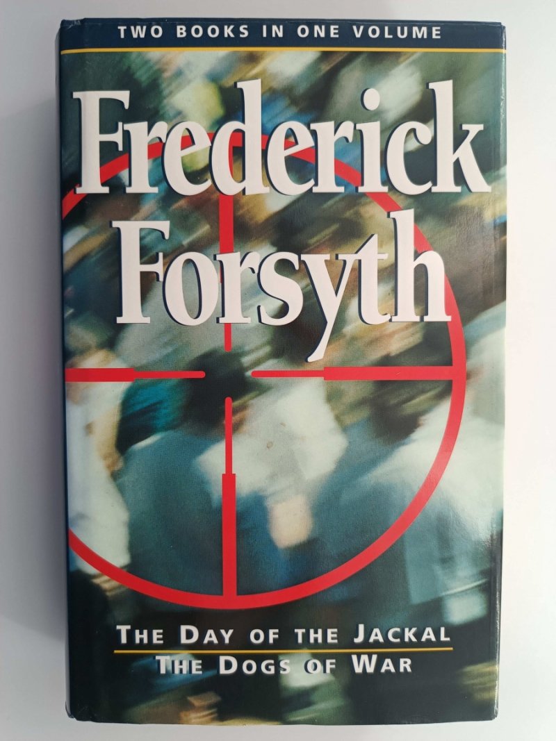 THE DAY OF THE JACKAL, THE DOGS OF WAR - Frederick Forsyth