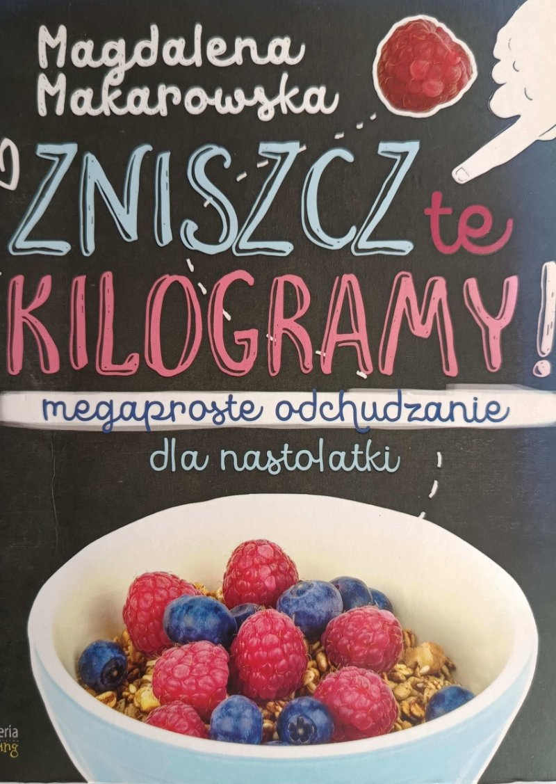 ZNISZCZ TE KILOGRAMY! - Magdalena Makarowska
