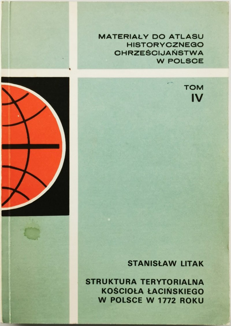 MATERIAŁY DO ATLASU HISTORYCZNEGO CHRZEŚCIJAŃSTWA W POLSCE TOM IV - Stanisław Litak